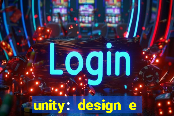 unity: design e desenvolvimento de jogos pdf